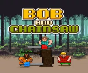 Game Bob And Chainsaw